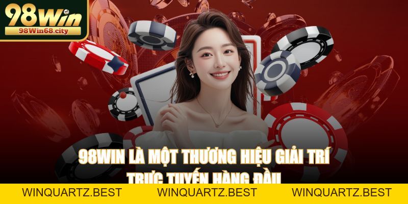 98WIN | LINK TRANG CHỦ 98WIN MỚI NHẤT - ĐĂNG KÝ 98WIN +98K