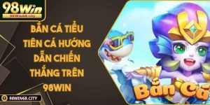 Bắn Cá 98WIN | Săn Thưởng Khủng Với Thế Giới Đại Dương