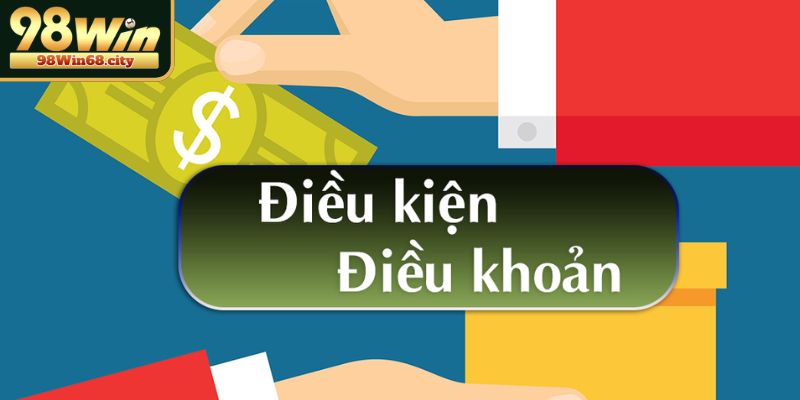 Điều Khoản Điều Kiện 98Win Bảo Vệ Người Chơi Toàn Diện