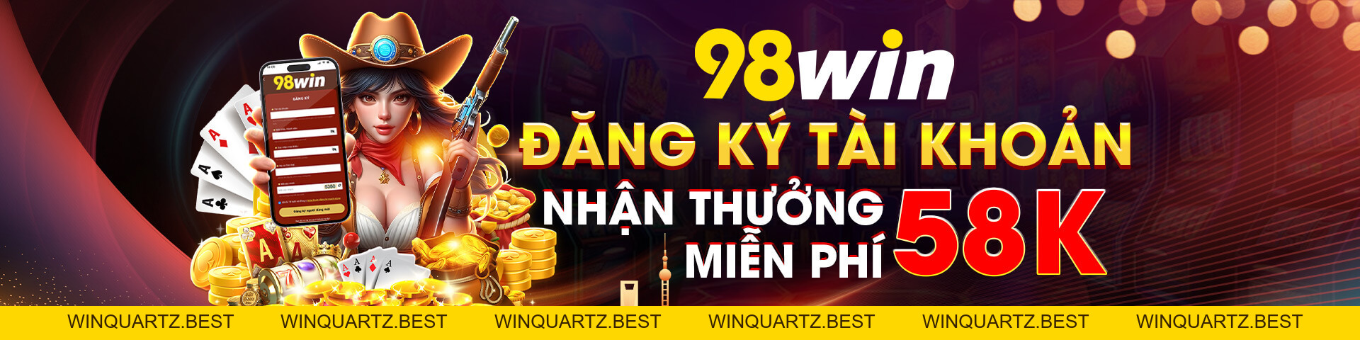 98WIN | LINK TRANG CHỦ 98WIN MỚI NHẤT - ĐĂNG KÝ 98WIN +98K